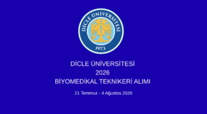 Dicle Üniversitesi Biyomedikal Teknikeri Alım İlanı 2026